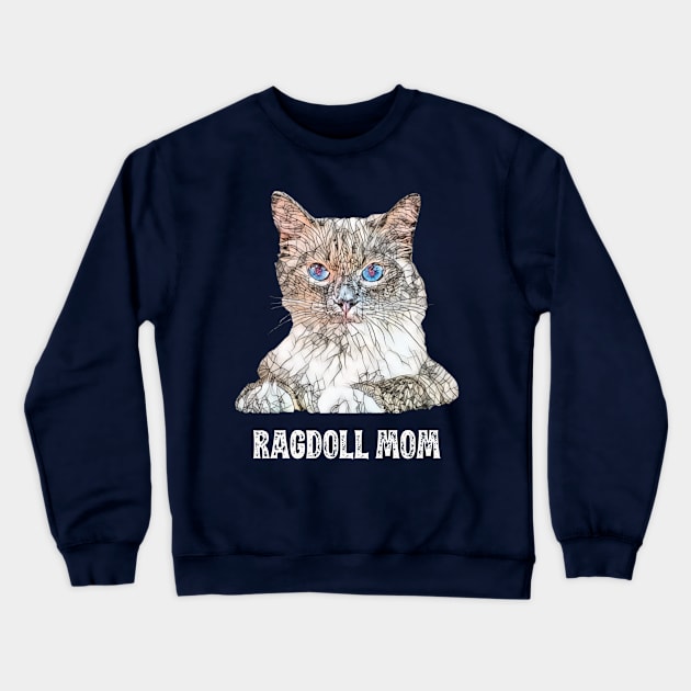 Ragdoll Mom - Ragdoll Cat Mom Design Crewneck Sweatshirt by DoggyStyles